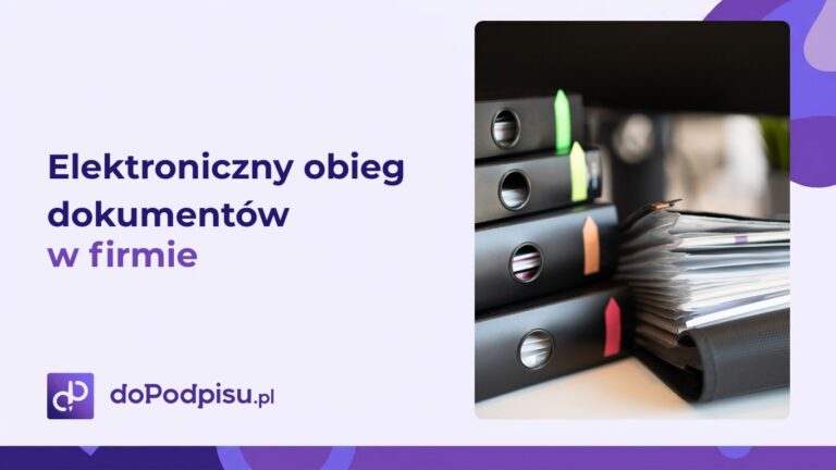 Elektroniczny obieg dokumentów w firmie: 12 korzyści, które zwiększą efektywność i obniżą koszty