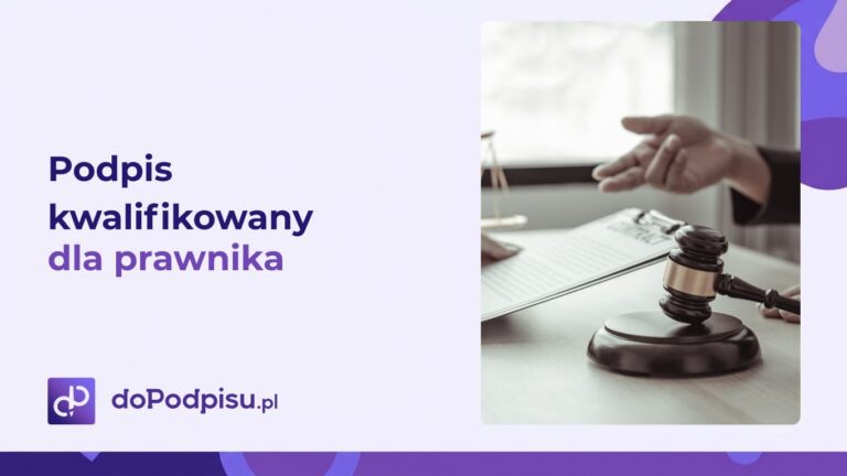 Podpis kwalifikowany dla prawnika – dlaczego warto z niego korzystać?