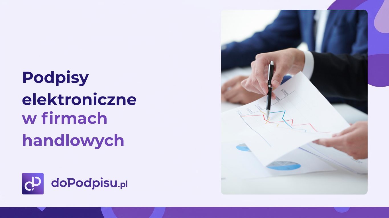 Podpisy elektroniczne w firmach handlowych