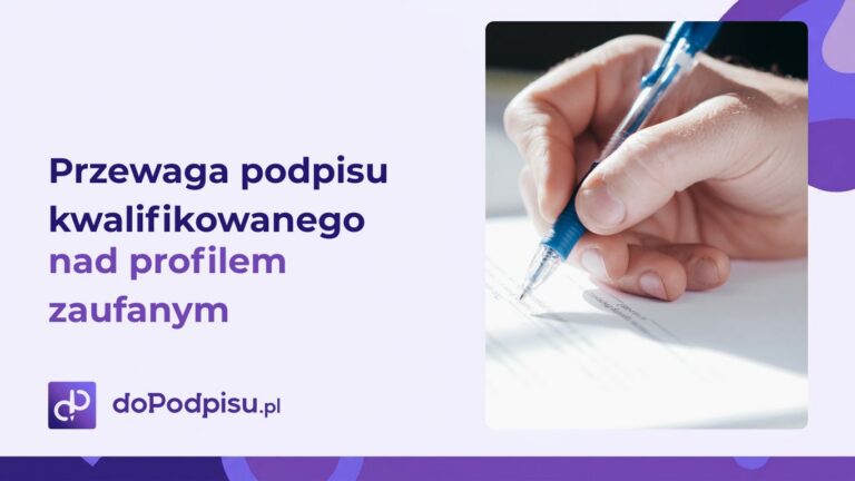 Przewaga podpisu kwalifikowanego nad profilem zaufanym