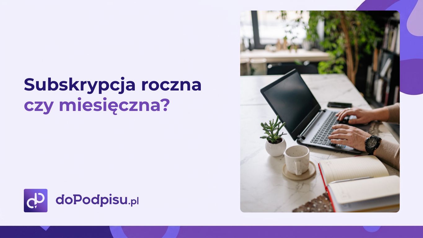 Subskrypcja roczna czy miesieczna