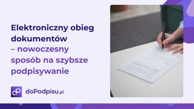 Elektroniczny obieg dokumentów dla firm – nowoczesny sposób na szybsze podpisywanie umów