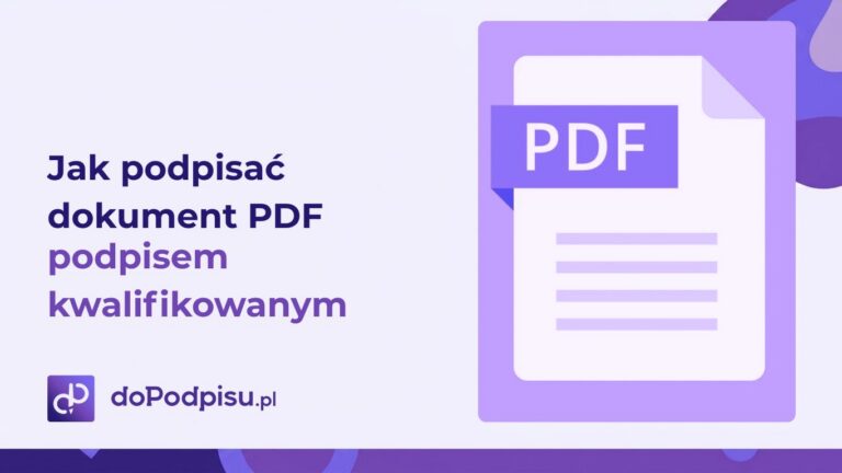 Jak podpisać dokument PDF podpisem kwalifikowanym z pomocą doPodpisu.pl?