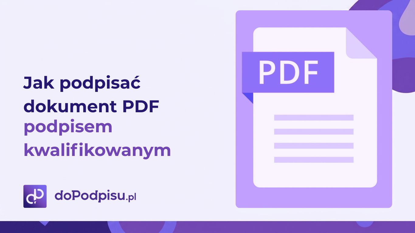 Jak podpisac dokument PDF podpisem kwalifikowanym