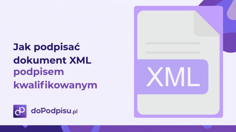 Jak podpisać dokument XML podpisem kwalifikowanym?