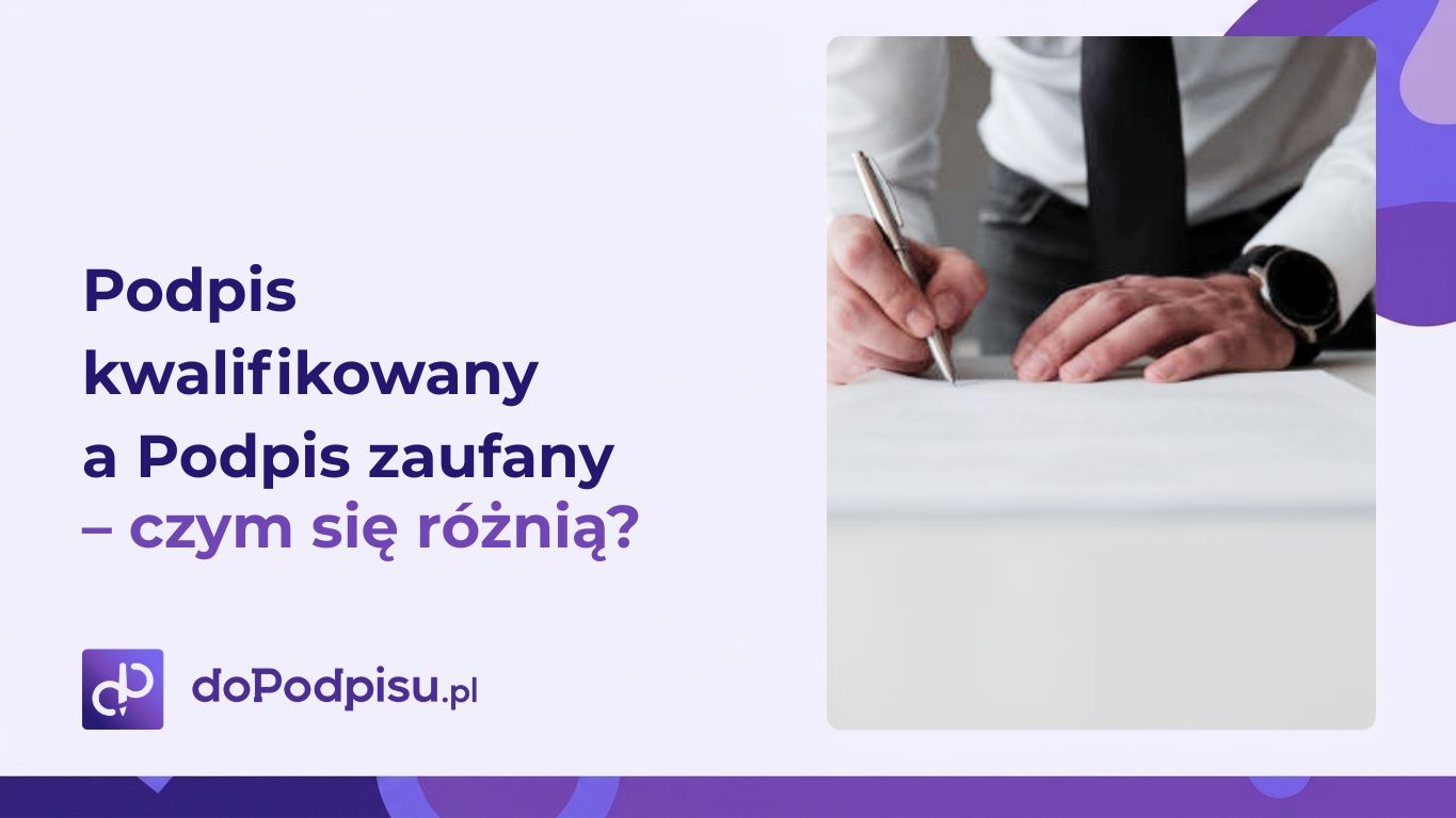 Podpis kwalifikowany a Podpis zaufany